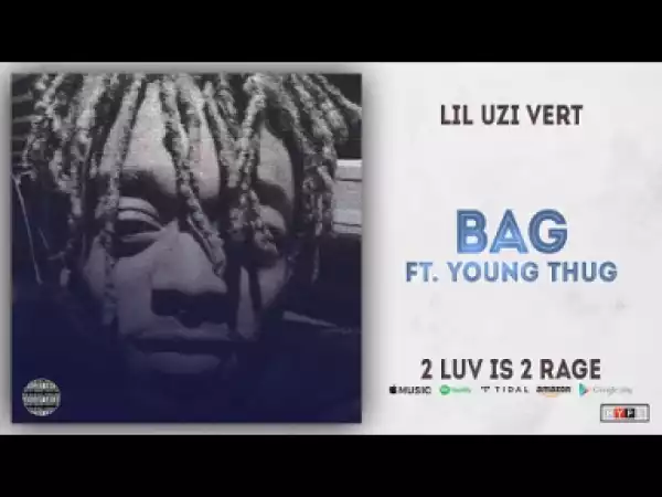 Lil Uzi Vert - Bag Ft. Young Thug